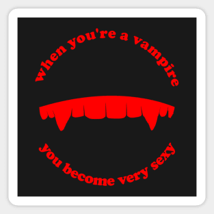 What we do in the shadows - Vampire, Sexy quote Sticker